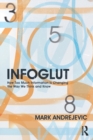 Infoglut : How Too Much Information Is Changing the Way We Think and Know - Book