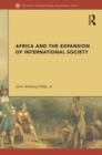 Africa and the Expansion of International Society : Surrendering the Savannah - Book