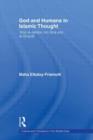 God and Humans in Islamic Thought : Abd al-Jabbar, Ibn Sina and Al-Ghazali - Book