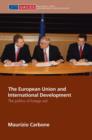 The European Union and International Development : The Politics of Foreign Aid - Book