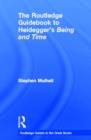 The Routledge Guidebook to Heidegger's Being and Time - Book