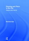Planning and Place in the City : Mapping Place Identity - Book