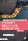 The Complete Multifaith Resource for Primary Religious Education : Ages 4-7 - Book