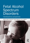 Fetal Alcohol Spectrum Disorders : Interdisciplinary perspectives - Book