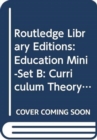 Routledge Library Editions: Education Mini-Set B: Curriculum Theory 15 vol set - Book