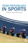 Team Psychology in Sports : Theory and Practice - Book