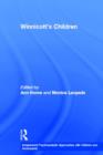 Winnicott's Children : Independent Psychoanalytic Approaches With Children and Adolescents - Book