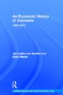 An Economic History of Indonesia : 1800-2010 - Book