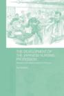 The Development of the Japanese Nursing Profession : Adopting and Adapting Western Influences - Book