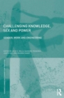 Challenging Knowledge, Sex and Power : Gender, Work and Engineering - Book