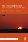 The Peace In Between : Post-War Violence and Peacebuilding - Book
