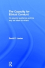 The Capacity for Ethical Conduct : On psychic existence and the way we relate to others - Book