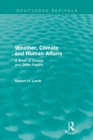 Weather, Climate and Human Affairs (Routledge Revivals) : A Book of Essays and Other Papers - Book