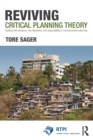 Reviving Critical Planning Theory : Dealing with Pressure, Neo-liberalism, and Responsibility in Communicative Planning - Book
