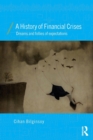 A History of Financial Crises : Dreams and Follies of Expectations - Book
