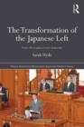 The Transformation of the Japanese Left : From Old Socialists to New Democrats - Book
