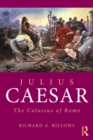 Julius Caesar : The Colossus of Rome - Book