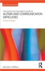 The Effective Teacher's Guide to Autism and Communication Difficulties : Practical strategies - Book