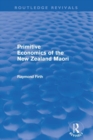 Primitive Economics of the New Zealand Maori (Routledge Revivals) - Book