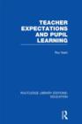 Teacher Expectations and Pupil Learning (RLE Edu N) - Book