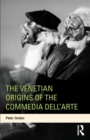 The Venetian Origins of the Commedia dell'Arte - Book