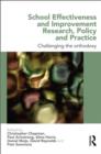 School Effectiveness and Improvement Research, Policy and Practice : Challenging the Orthodoxy? - Book