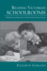 Reading Victorian Schoolrooms : Childhood and Education in Nineteenth-Century Fiction - Book