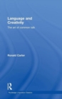 Language and Creativity : The Art of Common Talk - Book