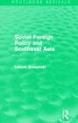 Soviet Foreign Policy and Southeast Asia (Routledge Revivals) - Book