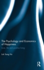 The Psychology and Economics of Happiness : Love, life and positive living - Book