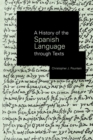 A History of the Spanish Language through Texts - Book