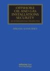 Offshore Oil and Gas Installations Security : An International Perspective - Book