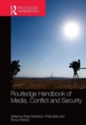Routledge Handbook of Media, Conflict and Security - Book