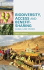 Biodiversity, Access and Benefit-Sharing : Global Case Studies - Book