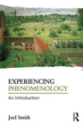 Experiencing Phenomenology : An Introduction - Book
