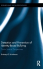 Detection and Prevention of Identity-Based Bullying : Social Justice Perspectives - Book