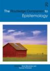 The Routledge Companion to Epistemology - Book