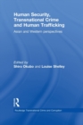 Human Security, Transnational Crime and Human Trafficking : Asian and Western Perspectives - Book
