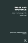 Image and Influence : Studies in the Sociology of Film - Book