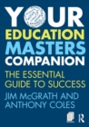 Your Education Masters Companion : The essential guide to success - Book