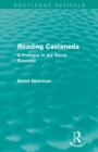 Reading Castaneda (Routledge Revivals) : A Prologue to the Social Sciences - Book