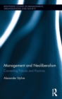 Management and Neoliberalism : Connecting Policies and Practices - Book