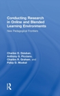 Conducting Research in Online and Blended Learning Environments : New Pedagogical Frontiers - Book