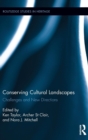 Conserving Cultural Landscapes : Challenges and New Directions - Book