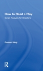 How to Read a Play : Script Analysis for Directors - Book