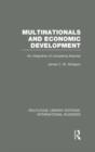 Multinationals and Economic Development  (RLE International Business) : An Integration of Competing Theories - Book