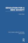 Education For A New Society (RLE Edu L Sociology of Education) - Book