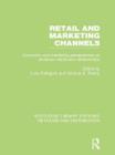 Retail and Marketing Channels (RLE Retailing and Distribution) - Book