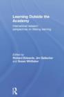 Learning Outside the Academy : International Research Perspectives on Lifelong Learning - Book
