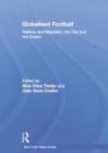 Globalised Football : Nations and Migration, the City and the Dream - Book